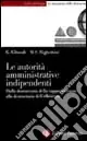Acquista Ora Le autorità amministrative indipendenti. Dalla democrazia della rappresentanza alla democrazia dell‘efficienza