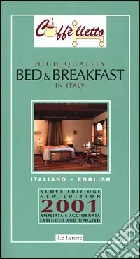Caffèlletto. High quality bed & breakfast in Italy 2001 Promo Stagionale
