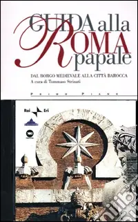 Direttamente Dal Produttore Guida alla Roma papale. Dal borgo medievale alla città barocca. Con CD Audio