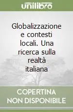 Offerta Lampo Globalizzazione e contesti locali. Una ricerca sulla realtà italiana