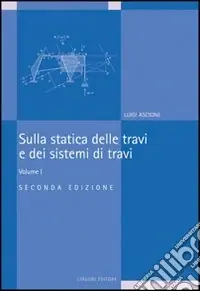 Compra Oggi Stesso Sulla statica delle travi e dei sistemi di travi. Vol. 1