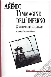 L‘immagine dell‘inferno. Scritti sul totalitarismo Pagamento Sicuro