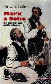 Popolare Marx a Soho. Un monologo sulla storia