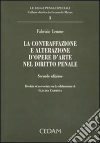 La contraffazione e alterazione d‘opere d‘arte nel diritto penale Super Prezzo