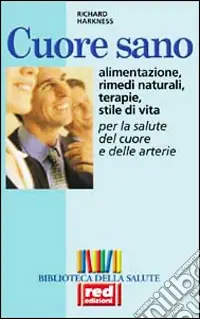 Promo Stagionale Cuore sano. Alimentazione, rimedi naturali, terapie, stile di vita per la salute del cuore e delle arterie