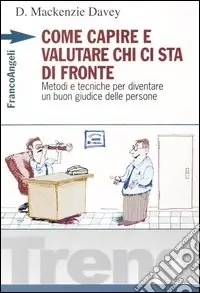 Pagamento Sicuro Come capire e valutare chi ci sta di fronte. Metodi e tecniche per diventare un buon giudice delle persone