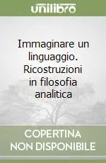 Immaginare un linguaggio. Ricostruzioni in filosofia analitica Di Tendenza