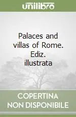 Palaces and villas of Rome. Ediz. illustrata Must-Have