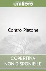 Contro Platone Ultimissimo Modello