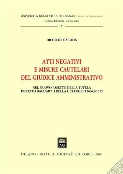 Ultima Occasione Atti negativi e misure cautelari del giudice amministrativo. Nel nuovo assetto della tutela dettato dall‘art. 3 della Legge 21 luglio 2000, n. 205