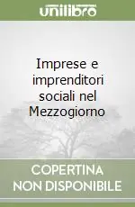 Imprese e imprenditori sociali nel Mezzogiorno Soddisfatti O Rimborsati