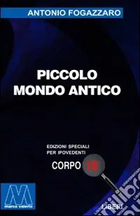 Prezzo Conveniente Piccolo mondo antico. Ediz. per ipovedenti