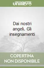 Dai nostri angeli. Gli insegnamenti Promozione Esclusiva