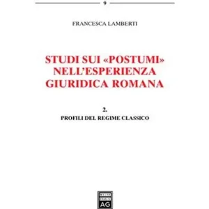 Miglior Prezzo Studi sui «Postumi» nell‘esperienza giuridica romana. Vol. 2 Profili del regime classico