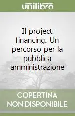 Offerta Il project financing. Un percorso per la pubblica amministrazione