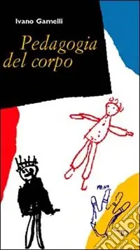Pedagogia del corpo. Educare oltre le parole Prezzo Basso