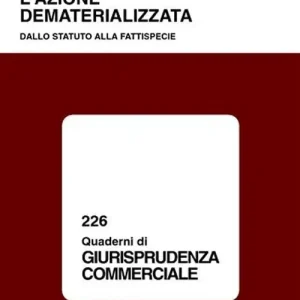 L‘azione dematerializzata. Dallo statuto alla fattispecie A Buon Prezzo