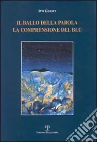 Il ballo della parola. La comprensione del blu Sconto