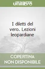 Affare I diletti del vero. Lezioni leopardiane