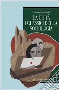 Sconto La città i classici della sociologia