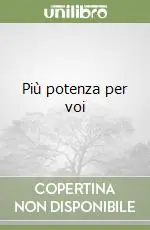 Più potenza per voi Acquista Ora