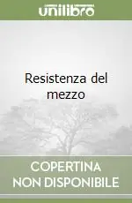 Non Perdere Resistenza del mezzo