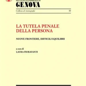 Occasione La tutela penale della persona. Nuove frontiere, difficili equilibri
