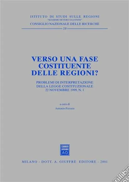 Verso una fase costituente delle regioni? Problemi di interpretazione della Legge costituzionale 22 novembre 1999, n. 1. Atti del Forum (Roma, 2000) Offerta Limitata