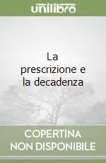 La prescrizione e la decadenza Affare