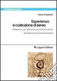 Esperienza e costruzione di senso. Riflessioni su un decennio di scritti bruneriani Saldi