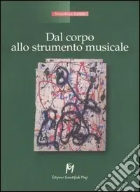 Compra Oggi Stesso Dal corpo allo strumento musicale