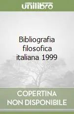 Bibliografia filosofica italiana 1999 Soddisfatti O Rimborsati