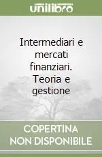Subito Disponibile Intermediari e mercati finanziari. Teoria e gestione
