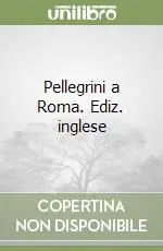 Reso Gratuito Pellegrini a Roma. Ediz. inglese