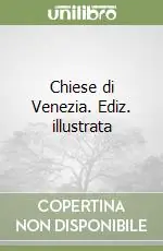 Chiese di Venezia. Ediz. illustrata Miglior Prezzo