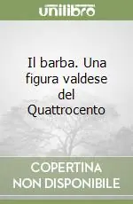 Il barba. Una figura valdese del Quattrocento Nuovo Arrivo