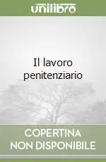 Promozione Esclusiva Il lavoro penitenziario