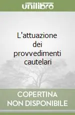 L‘attuazione dei provvedimenti cautelari Direttamente Dal Produttore