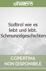 Südtirol wie es leibt und lebt. Schmunzelgeschichten Nuovo Arrivo