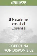 Il Natale nei casali di Cosenza Soddisfatti O Rimborsati