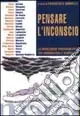 Pensare l‘inconscio. La rivoluzione psicoanalitica tra ermeneutica e scienza Must-Have