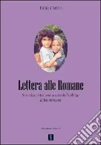 Lettera alle romane. Sussidiario per una scuola dell‘obbligo di femminismo Consegna Rapida