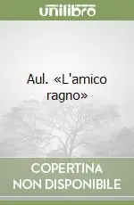 Aul. «L‘amico ragno» Popolare