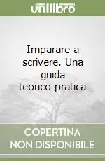 Economico Imparare a scrivere. Una guida teorico-pratica