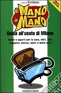 Nuova Collezione Di mano in mano. Guida all‘usato di Milano