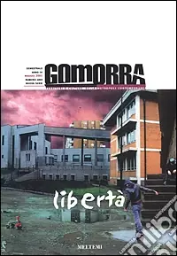 Gomorra. Territori e culture della metropoli contemporanea. Vol. 1 Libertà Nuovo Arrivo
