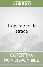 L‘operatore di strada Scelto Dai Clienti