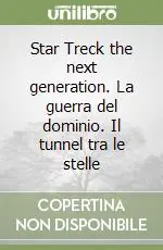 Economico Star Treck the next generation. La guerra del dominio. Il tunnel tra le stelle