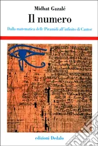 Più Venduto Il numero. Dalla matematica delle piramidi all‘infinito di Cantor