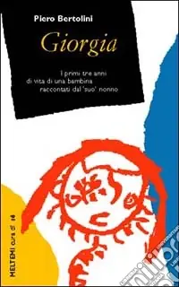 Pagamento Sicuro Giorgia. I primi tre anni di vita di una bambina raccontati da suo nonno